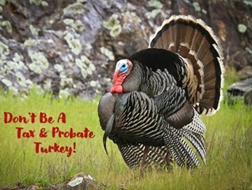 Don’t Be A Tax And Probate Turkey: Navigating The Estate Tax
